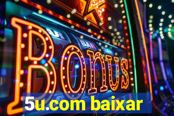 5u.com baixar